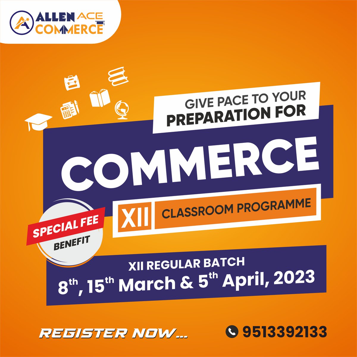 📢 Attention Students!!

Give Pace to your Preparations for #Commerce.

🗓️ #ALLENACE 12 Commerce Classroom Programme Batch will commence from 8, 15 March & 5 April 2023.

🌐  To Register, Visit: allen.ac.in/ace/jaipur/

📱 For  details contact: 9513392133