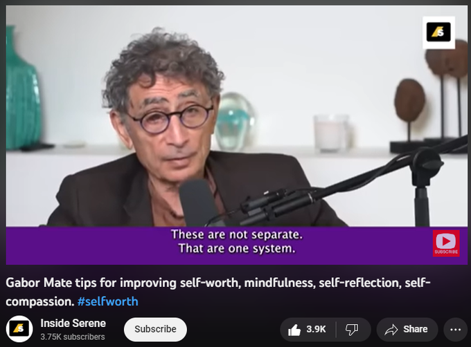 Gabor Mate tips for improving self-worth, mindfulness, self-reflection, self-compassion. #selfworth

Inside Serene
3.75K subscribers

Subscribe

3.9K


Share

143,182 views  12 Feb 2023
Gabor Mate tips for improving self-worth, mindfulness, self-reflection, self-compassion, Gabor Mate is a renowned physician, author, and speaker who has made a significant impact in the fields of addiction, mental health, and self-discovery. In his Youtube channel, he delves into the topic of self-worth and validation, offering insights and guidance on how individuals can develop a healthy sense of self and find fulfillment in their lives.

Through his captivating lectures and personal anecdotes, Gabor Mate explores the root causes of low self-worth and the impact it has on our mental and physical health. He explains how external validation from society, media, and others can be harmful and how it is essential to learn to validate ourselves from within.

Gabor Mate provides practical tips and exercises