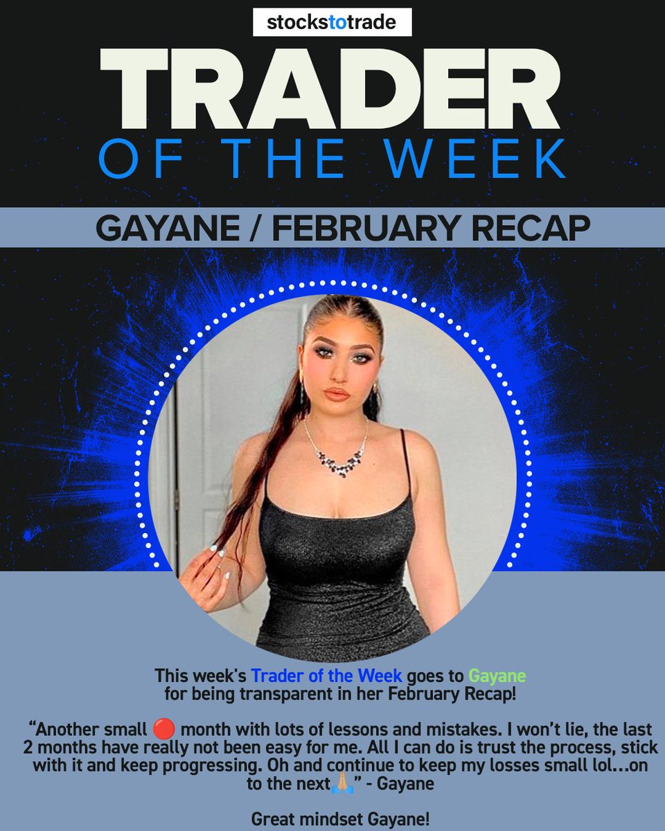 StocksToTrade's tweet image. This week's Trader of the Week goes to Gayane (@xogayane) for being transparent in her February Recap!

"...All I can do is trust the process, stick with it and keep progressing. Oh and continue to keep my losses small lol…on to the next🙏🏼" -Gayane

Great mindset Gayane!