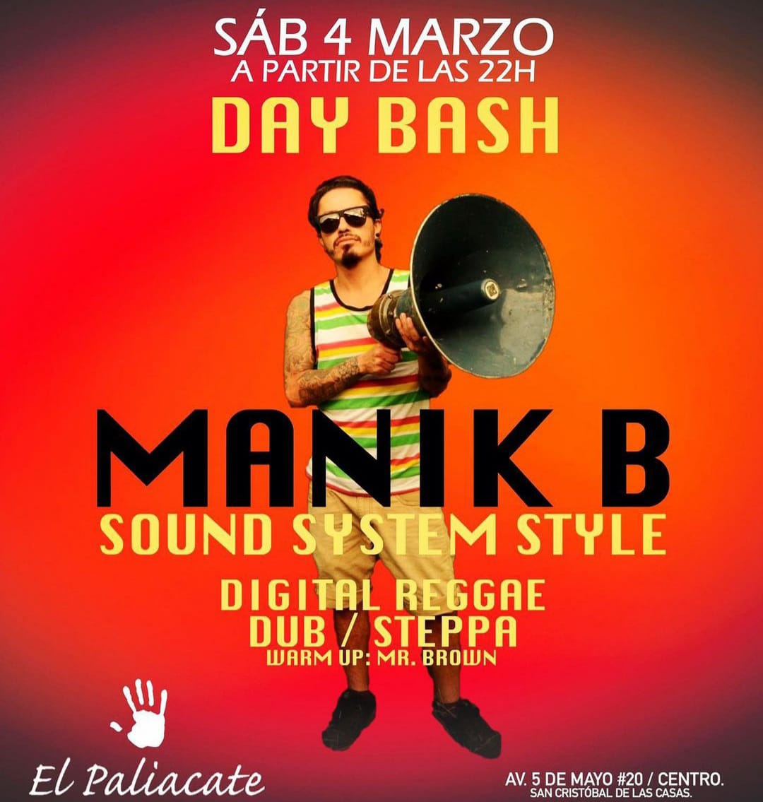 Sábado 4 de Marzo en #elpaliacate 
A partir de las 22H. #DayBash
******* MANIK B *******
Sound System Style
#digitalreggae 
#dub #Steppa
Warm Up: Mr. Brown
¡¡¡¡¡¡¡ Bienvenid@s !!!!!!!