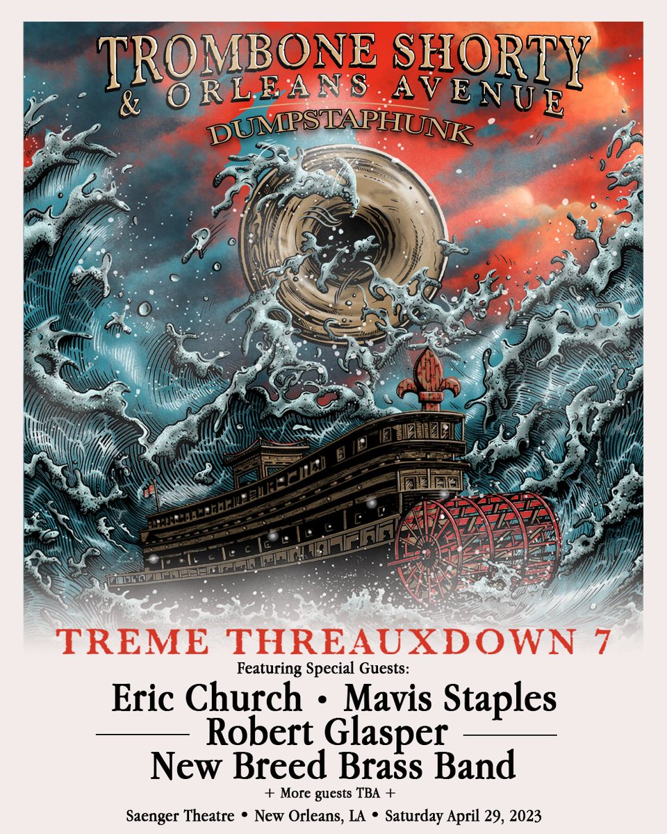 New Orleans Saturday April 29th Saenger Theatre  #TremeThreauxdown.  
Eric Church, Mavis Staples, Robert Glasper and New Breed Brass Band, and the night kicks off with a set from Dumpstaphunk.  
Tickets: ticketmaster.com/event/1B005E2D…