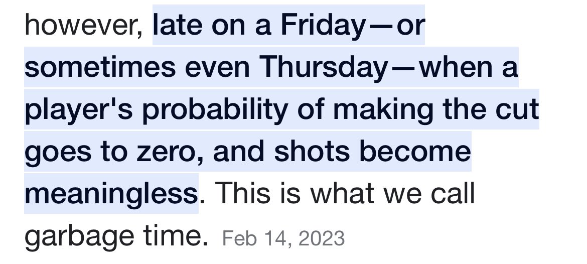 1st Round of AP Invitational. 5th hole of the tournament after making triple:

Joel: "did you see that article that <a href="/DataGolf/">data golf</a> put out about Garbage time?"

Me: "yeah"

Joel: "I think we're in it"