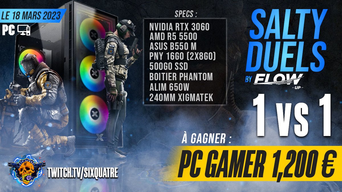 Sixquatre (@sixquatre) on Twitter photo 🔥 #SaltyDuels - Episode 10 - By FlowUp🔥
Le + GROS TOURNOI 1v1 au MONDE sur <a href="/Rainbow6Game/">Rainbow Six Siege X</a> est de retour ! ❤️
💀 OUVERT à TOUS !
🕰️ Samedi 18 Mars @ 14h00
💀 1 Vs 1 - PC
💻 twitch.tv/sixquatre
💰 Un PC GAMER à ~1,200€ !
Inscriptions 👉challonge.com/fr/SaltyduelsF…
RT = ❤️❤️❤️ 🔥 #SaltyDuels - Episode 10 - By FlowUp🔥
Le + GROS TOURNOI 1v1 au MONDE sur <a href="/Rainbow6Game/">Rainbow Six Siege X</a> est de retour ! ❤️
💀 OUVERT à TOUS !
🕰️ Samedi 18 Mars @ 14h00
💀 1 Vs 1 - PC
💻 twitch.tv/sixquatre
💰 Un PC GAMER à ~1,200€ !
Inscriptions 👉challonge.com/fr/SaltyduelsF…
RT = ❤️❤️❤️