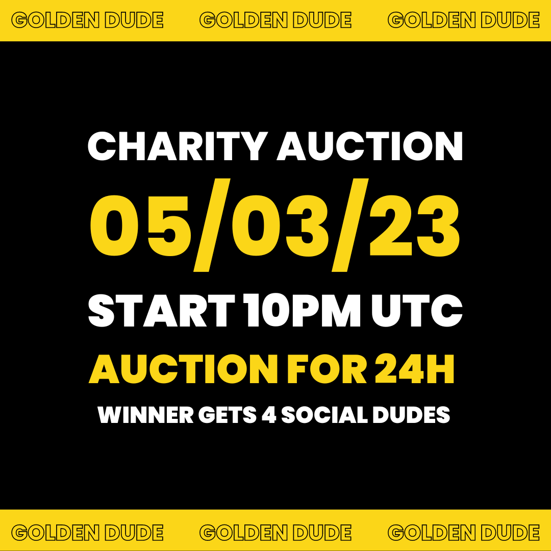 GOLDEN DUDE AUCTION IN 24H

- 100% of the proceeds will go to the Binance charity fund to help people affected by earthquakes in Turkey &amp; Syria 
- Golden Dude will be the first of the Social Dudes Specials, a collection of 1/1s in which each of them will have a unique utility
-