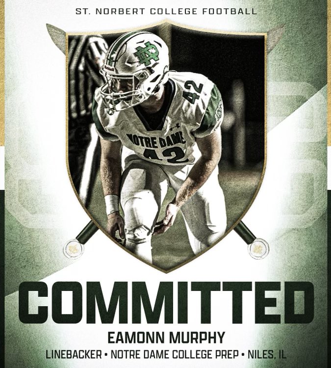 Eamonn Murphy (@eamonnmurph56) on Twitter photo I’m excited to announce my commitment to St. Norbert’s college to continue my academic and football career for the next 4 years! I wanna thank all my teammates at ND and <a href="/c_rylatt/">Connor Rylatt</a> and <a href="/CoachDanMcCarty/">Coach McCarty</a> for the opportunity! <a href="/ShayBoyle_NDCP/">ShayBoyle_NDCP_President</a> <a href="/NDCP_Football/">NDCP_Football</a> I’m excited to announce my commitment to St. Norbert’s college to continue my academic and football career for the next 4 years! I wanna thank all my teammates at ND and <a href="/c_rylatt/">Connor Rylatt</a> and <a href="/CoachDanMcCarty/">Coach McCarty</a> for the opportunity! <a href="/ShayBoyle_NDCP/">ShayBoyle_NDCP_President</a> <a href="/NDCP_Football/">NDCP_Football</a>