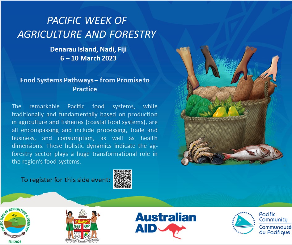 SPC's flagship initiative on #foodsystems will be at #PWAF2023. Come learn how the agricultural and forestry sectors play an essential role in food systems so that all have healthy and nutritious food for a thriving #Pacific future.