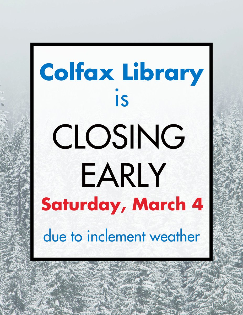 PlacerLibrary's tweet image. Colfax Library closed early today due to inclement weather. We apologize for any inconvenience this may cause. 

Auburn, Granite Bay, and Rocklin Libraries remain open during regular business hours.

#libraryclosures