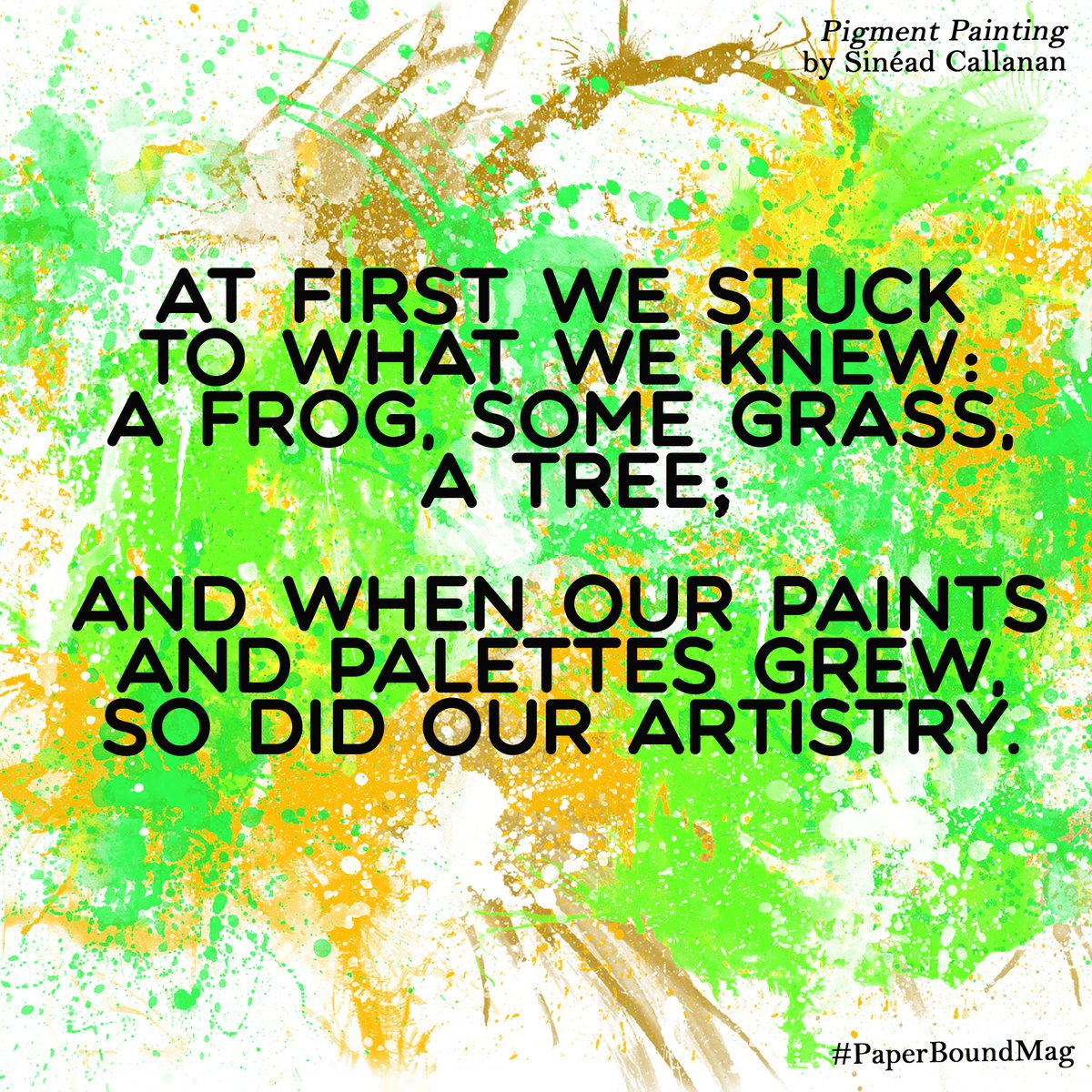 PaperboundMag's tweet photo. Our final #PaperBoundTeaser of the week is from @mostlypoems's 'Pigment Painting', which we absolutely loved on first reading, then even more when we read it again! 💚👀

Catch all short stories and poetry from our teasers in the full issue of #PaperBoundMag - out soon!🌱☀️🌎 https://t.co/rLSYH6p1na