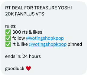 RT DEAL FOR TREASURE YOSHI
20K FANPLUS VTS

rules:
✅ 300 rts &amp; likes
✅ follow <a href="/votingshopkpop/">VOTING SHOP KPOP</a>

✅ rt &amp; like <a href="/votingshopkpop/">VOTING SHOP KPOP</a> pinned

ends in: 24 hours

#YOSHI #요시 #ヨシ #트레저 #TREASURE