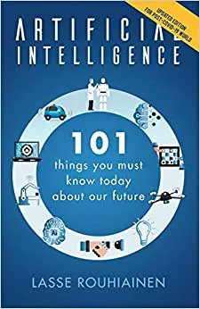 Artificial intelligence is changing our world faster than we can imagine? Learn how #AI will impact every area of our lives with the book Artificial Intelligence: 101 Things You Must Know Today About Our Future. By @lasseweb20 buff.ly/3mdqq4Y #MachineLearning