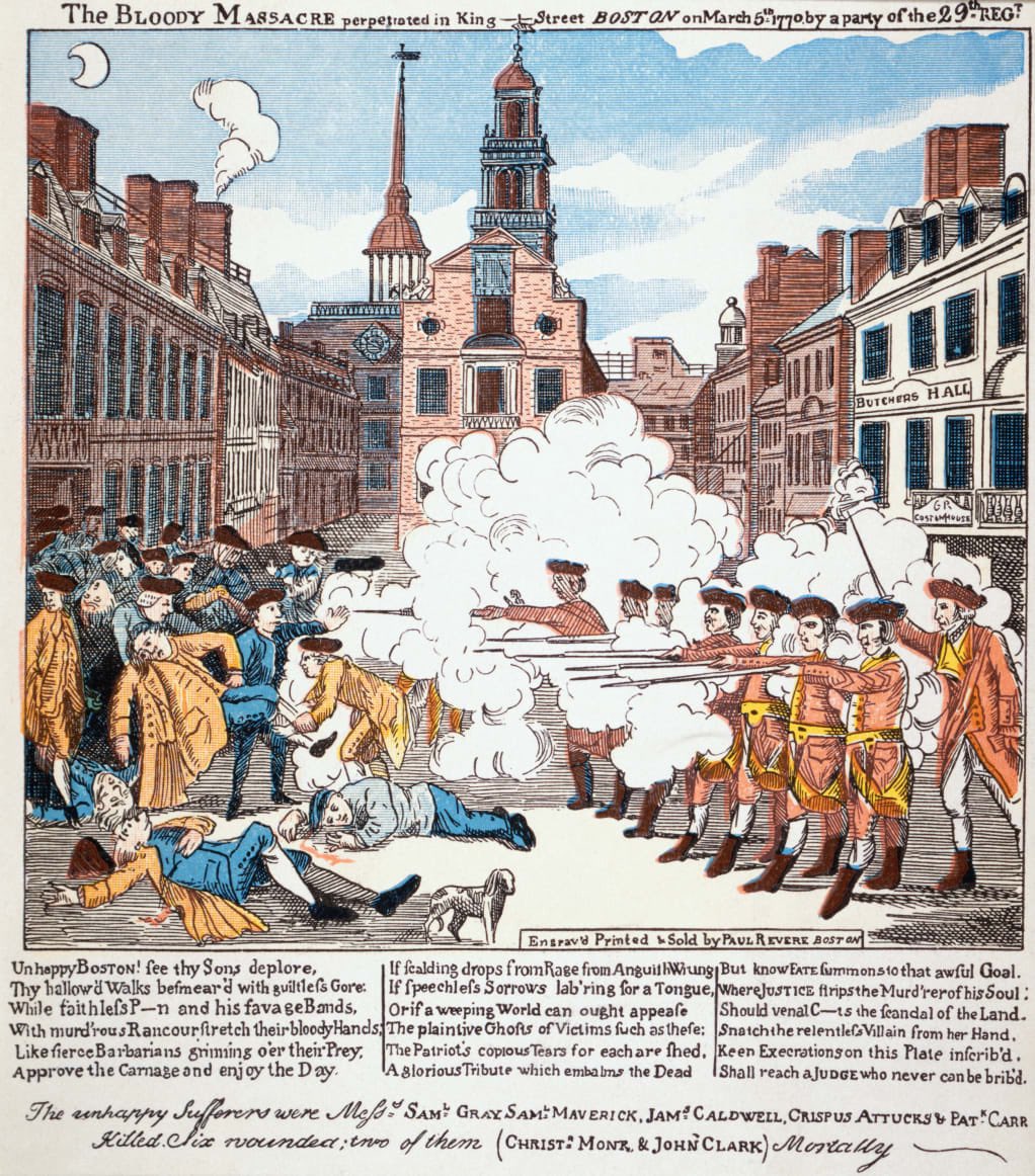 253 years ago - on MAR 5, 1770 - American colonists’ skirmish with a British soldier protecting the King’s money at the Custom House, escalated to British soldiers firing upon an angry mob: the Boston Massacre.

This event was a turning point leading to the American Revolution.