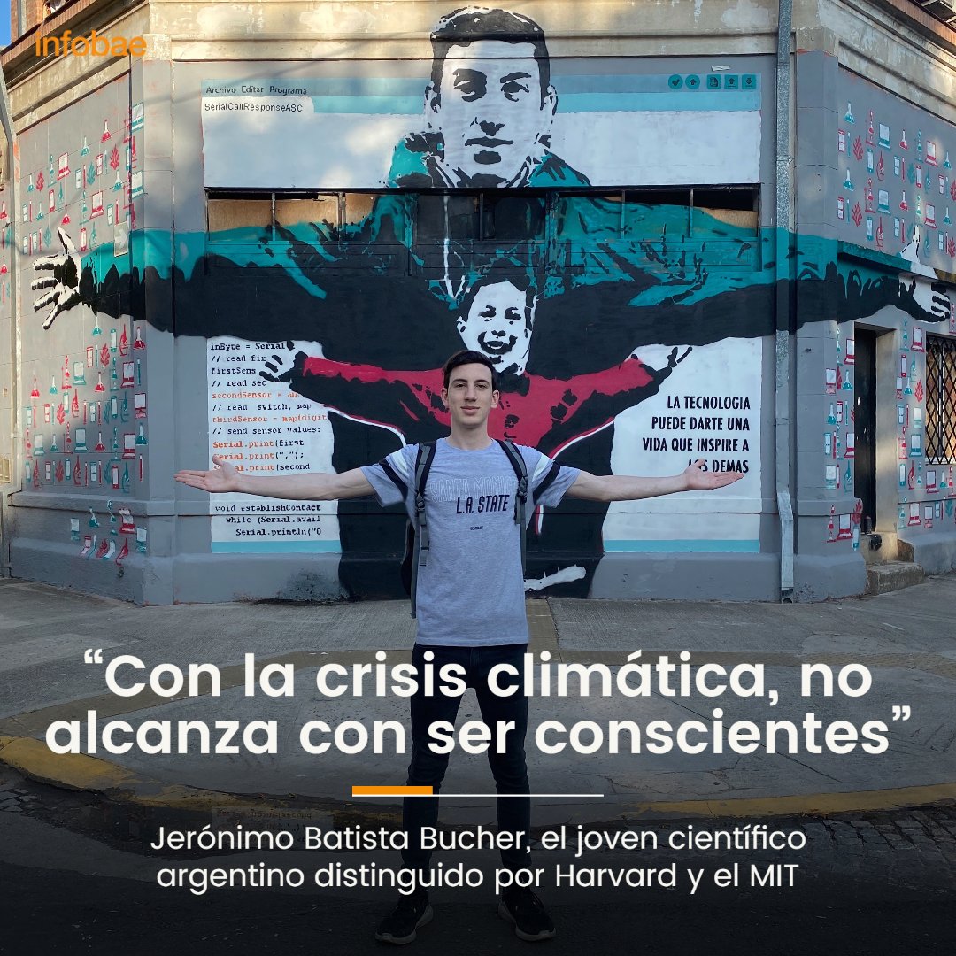 Jerónimo Batista Bucher, el joven científico argentino distinguido por Harvard y el MIT: “Con la crisis climática, no alcanza con ser conscientes” | Por Belen Filgueira infob.ae/3kJ8AH1