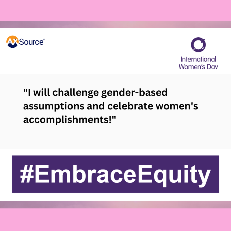 AxSource_Inc's tweet image. What are you going to pledge this #IWD? #InternationalWomensDay #EmbraceEquity #AXSource
