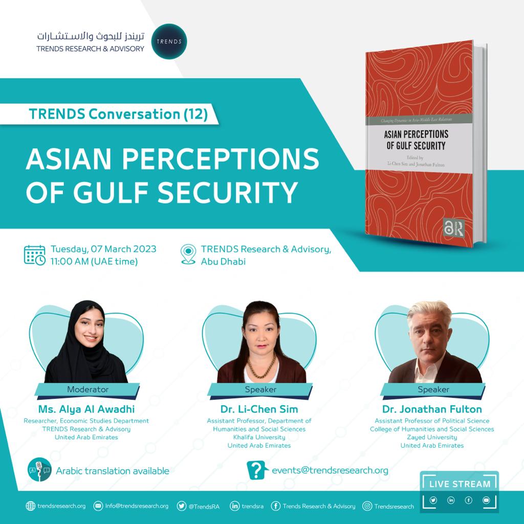#TRENDS Research and Advisory is organizing 'TRENDS Conversation (12)', entitled 'Asian Perceptions of #GulfSecurity,' on Tuesday, March 7, 2023.