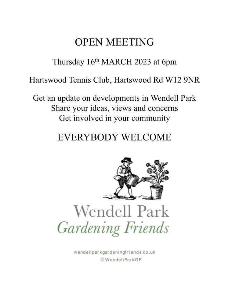 OPEN MEETING of Wendell Park Gardening Friends 

Thursday 16 March 6pm

Hartswood Tennis Club 

All welcome
