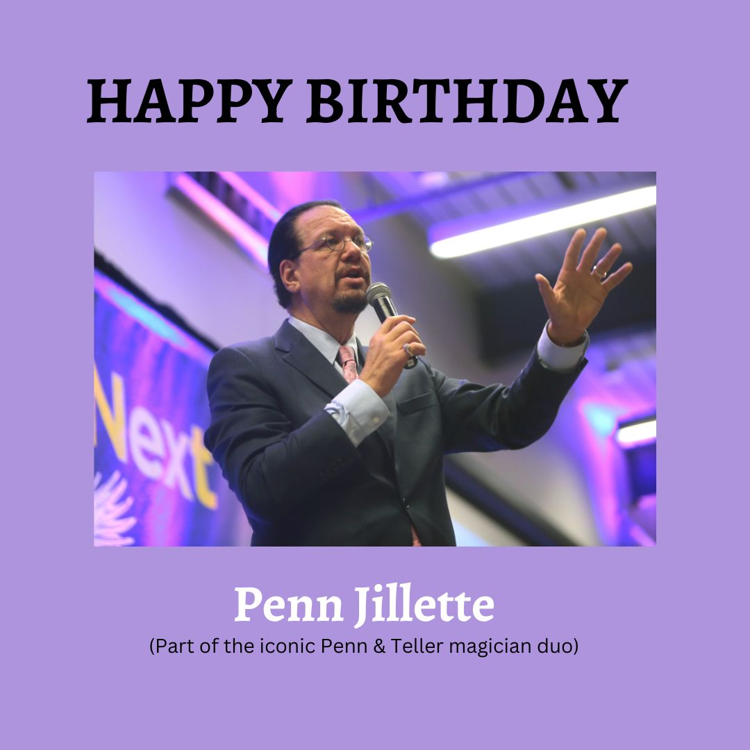 HAPPY BIRTHDAY to Penn Jillette of the Penn & Teller duo! 