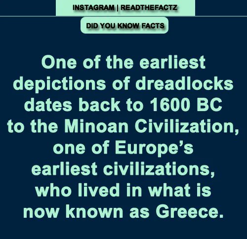 ReadTheFactz's tweet photo. One of the earliest depictions of dreadlocks dates back to 1600 BC to the Minoan Civilization, one of Europe’s earliest civilizations, who lived in what is now known as Greece.
#facts #factsonly #FactsMatter #readthefactz #readthefacts #FactsNotFear #truth #history #latestfacts https://t.co/3lcRksXNAR