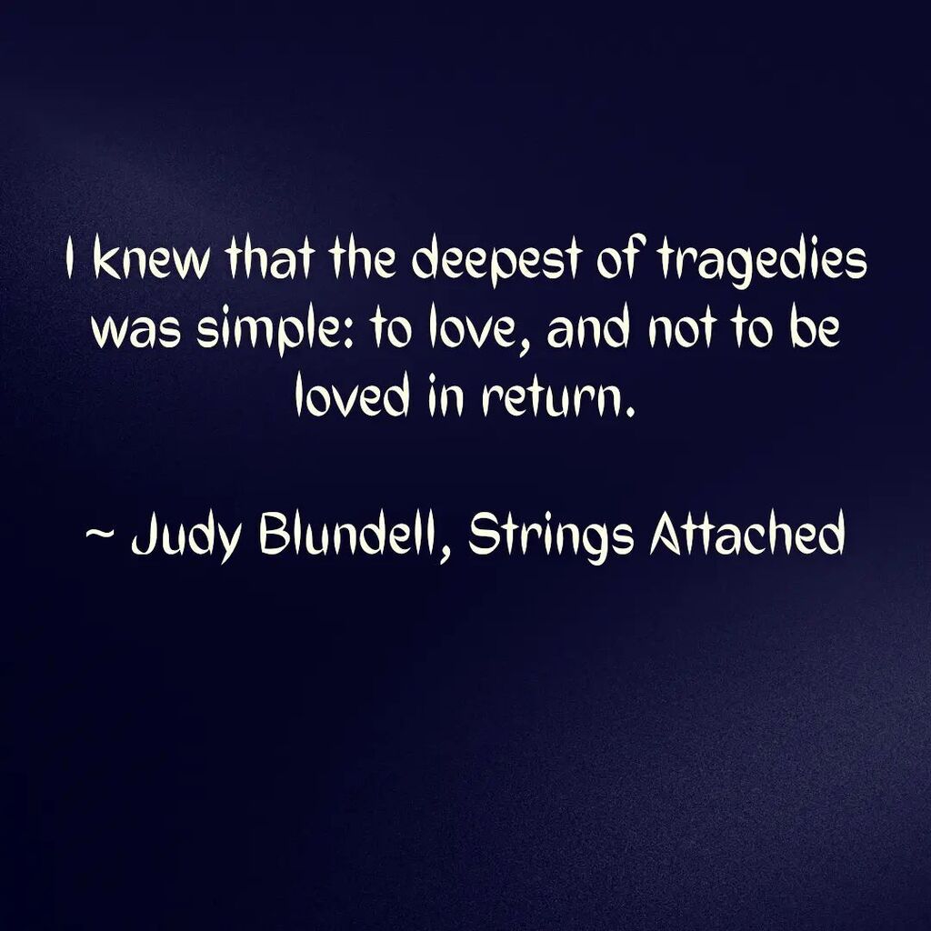 How true is this!

#bookquotes #authorquotes #stringsattached #judyblundell #lovequotes #tragedy instagr.am/p/CpaRfYbohBm/