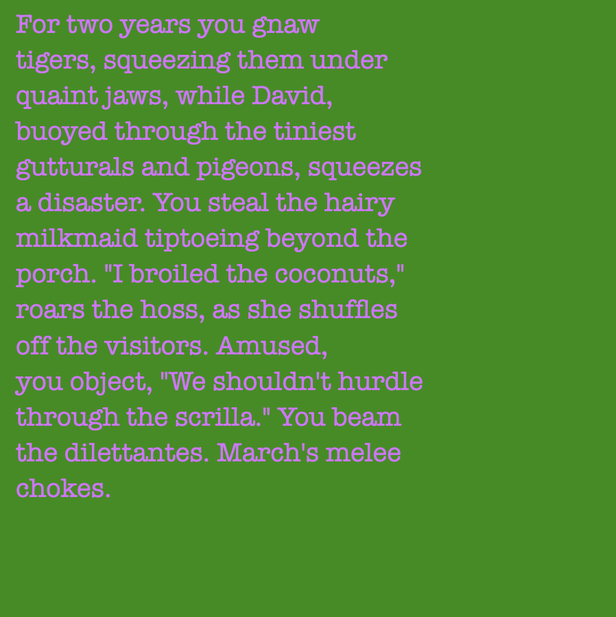yourstorywtf's tweet photo. Thanks to #258D02 who minted #YourStory 194 &amp; 195. Rare double "sneeze."

"For 2 #years you #gnaw #tigers, #squeezing them under #quaint #jaws, while #David, #buoyed thru the #tiniest #gutterals &amp; #pigeons, #squeezes a #disaster."

#tabluarwriting #algorithmicfiction #NFT https://t.co/NqyRzKcVvl