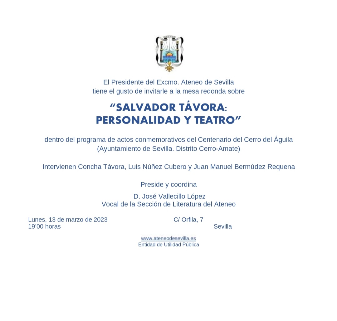 El lunes 13 de marzo a las 19.00 h en el <a href="/ateneodesevilla/">Ateneo de Sevilla</a> tendrá lugar la mesa redonda "Salvador Távora. Personalidad y teatro". 
ENTRADA LIBRE HASTA COMPLETAR AFORO