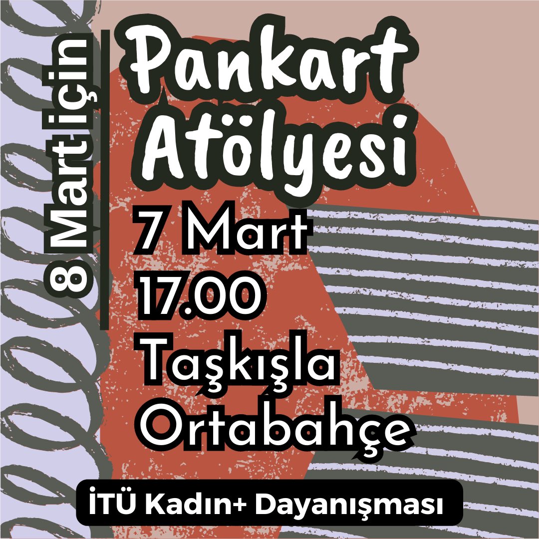 İTÜ Kadın+ Dayanışması (@itukadin) on Twitter photo 🔴8 Mart’a giderken 7 Mart salı 17.00’de Taşkışla Ortabahçede pankart atölyesi’nde buluşuyoruz!! 🔴8 Mart’a giderken 7 Mart salı 17.00’de Taşkışla Ortabahçede pankart atölyesi’nde buluşuyoruz!!