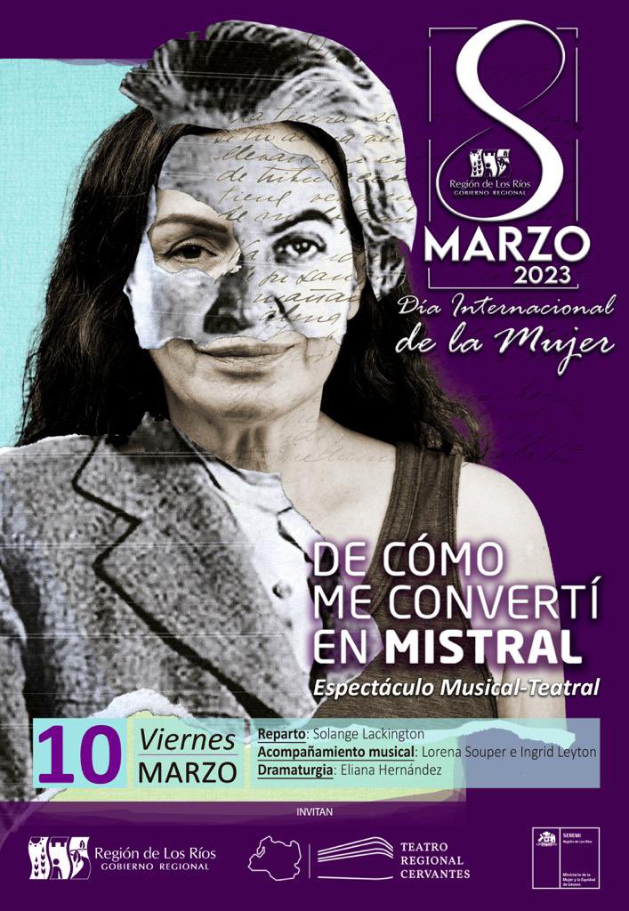 pazdelamaza's tweet photo. 🟣 El 10 de marzo se estrenará en #Valdiviacl la obra “De cómo me convertí en Mistral”, en el marco de la conmemoración del #8M2023. Hay 100 invitaciones en el Teatro Cervantes, las pueden retirar de 10:30 a 12:30 y de 14:30 a 17:00 hrs. Actividad organizada por el @GOREdeLosRios https://t.co/5MzYv4Hu4v