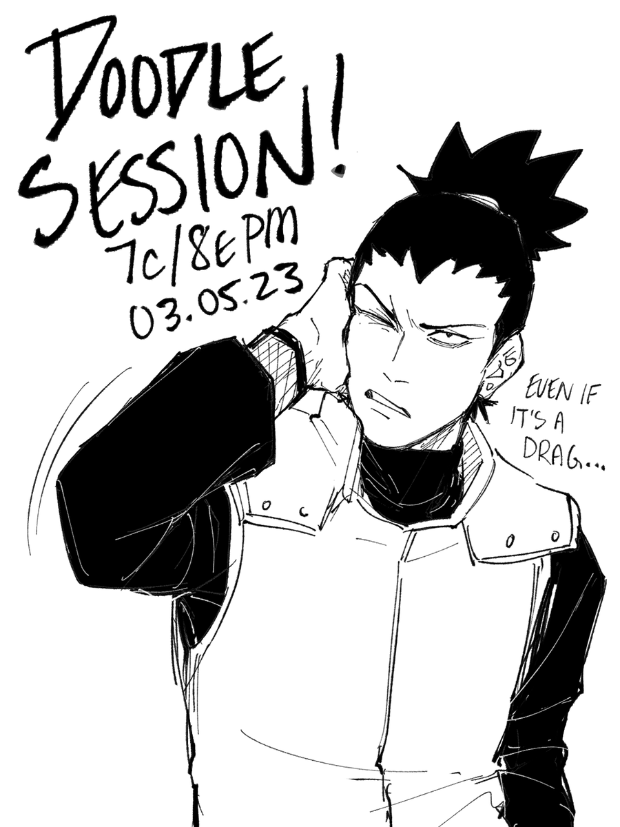 IT'S THAT TIME AGAIN!!! Join @steohsama and I for another Doodle Session tonight at 7c/8e 
Follow this post for the Aggie link about 10 minutes before!
(Shikamaru even got up to ask you) 