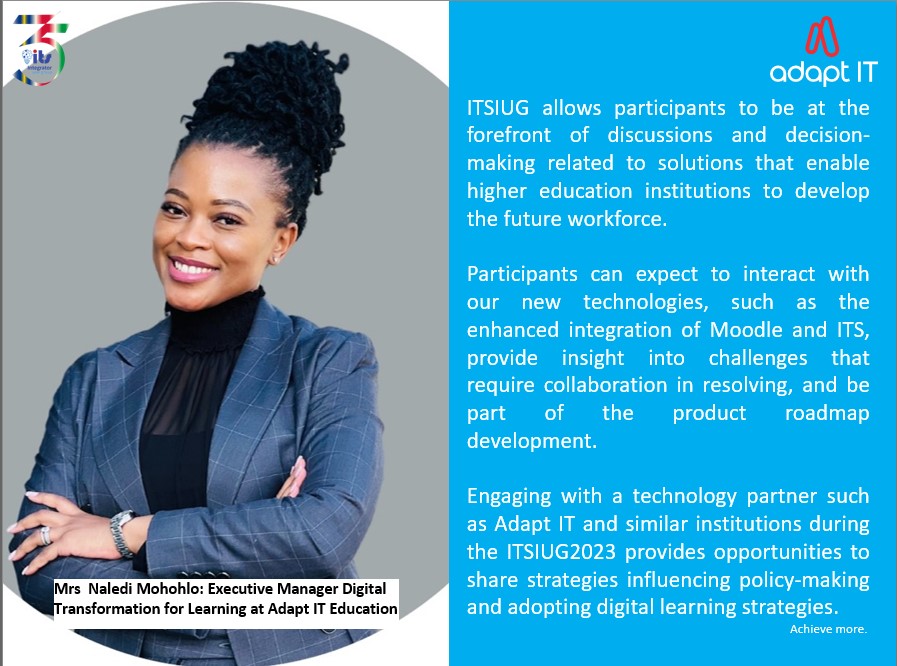 AdaptEducation's tweet photo. Adapt IT Education, a sponsor of the #2023ITSUG Conference is experienced in innovative technologies. Mrs Naledi Mohohlo, Executive Manager of Digital Transformation, talked to us about  technologies supporting Digital Transformation in Education, one of the #Conference themes https://t.co/xbd40qI4Ag