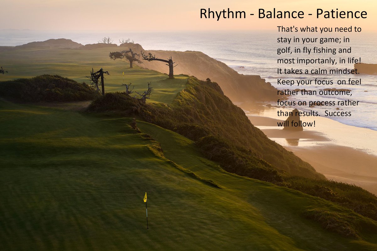 Rhythm Balance Patience
In golf, in fly fishing, in LIFE
#mindsetmatters
#PositiveAttitude
#relentlessenergy