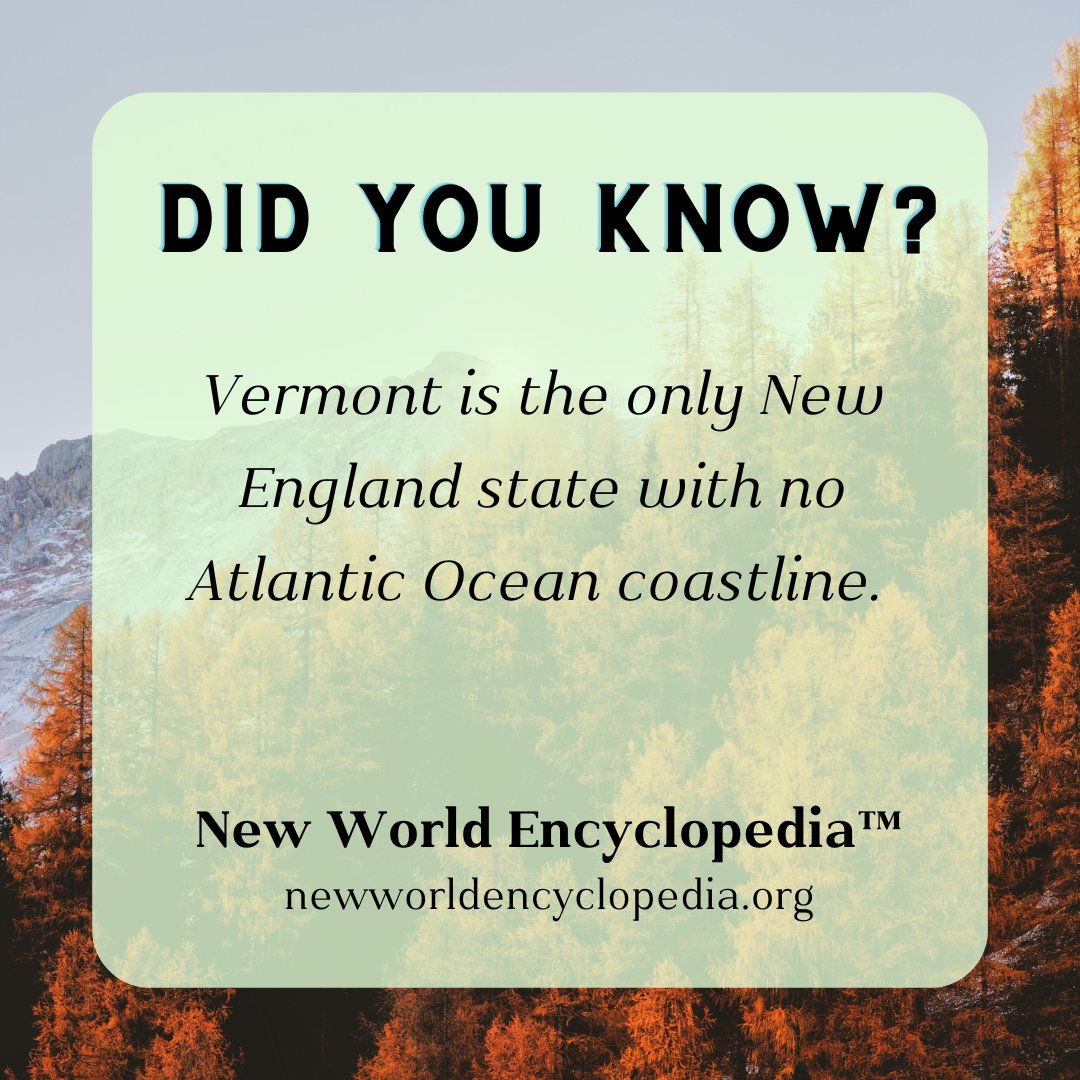 Did you know?
Vermont is the only New England state with no Atlantic Ocean coastline.

Read more interesting facts at newworldencyclopedia.org/entry/Vermont.
.
.
#facts #dailyfact #factoftheday #knowledge #encyclopedia #newworldencyclopedia #Vermont  #NewEngland #USA #America
