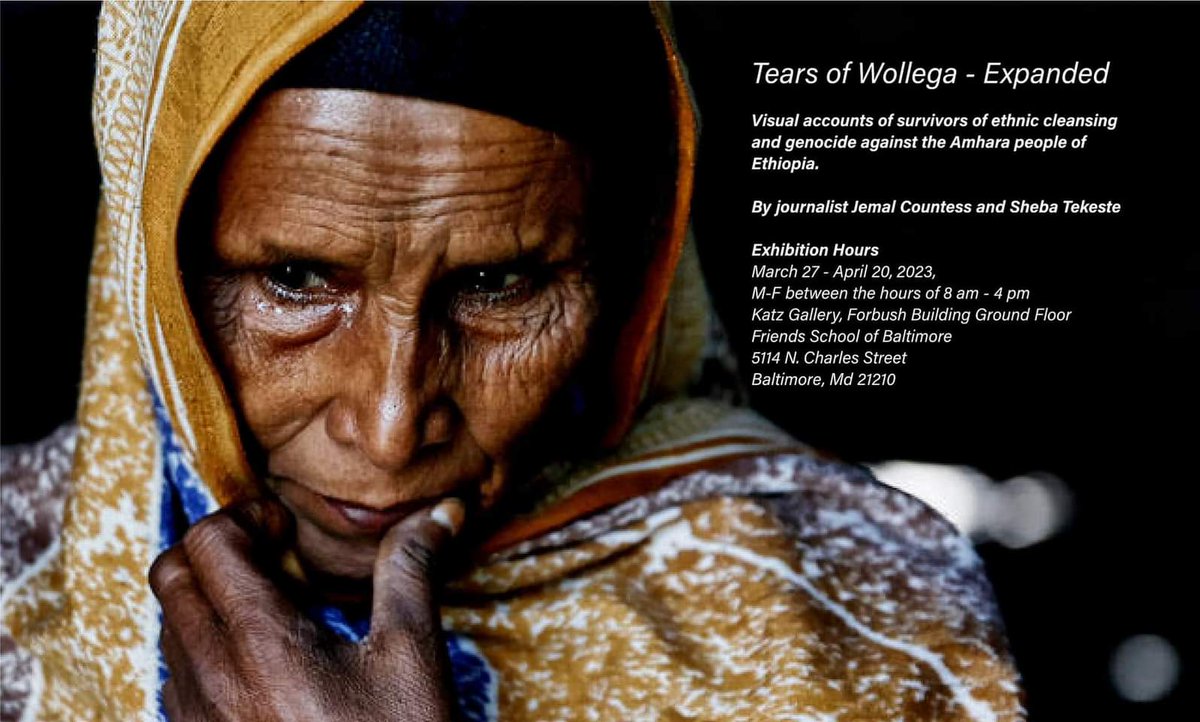 Description about the exhibition below  (from <a href="/JemalCountess/">jemal countess</a>'s FB page) 
___________________________
“Tears of Wollega”, a traveling photo exhibit exploring the plight of survivors of ethnic cleansing and genocide of the Amhara people in Ethiopia’s Oromia region will be on
