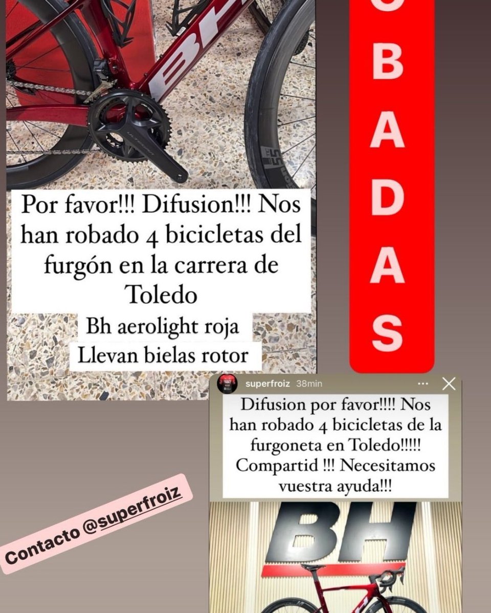 Esta mañana en la carrera de Toledo el equipo Superfroiz se ha encontrado con su furgon reventado y les han robado cuatro bicis BH Aerolight rojas. Por favor difundir, y si veis alguna en internet contactar con, <a href="/superfroiz/">Supermercados Froiz</a>