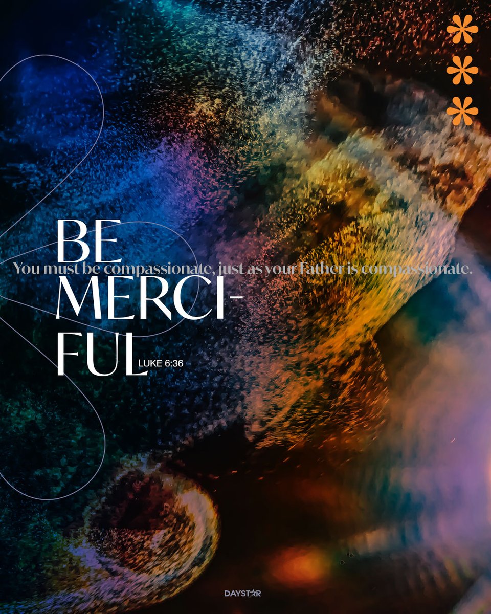 Daystar's tweet photo. You must be compassionate, just as our Father is compassionate. - Luke 6:36 https://t.co/Gs7V7oXpwX