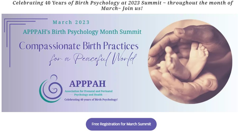 March is Birth Psychology Month 

Compassionate Birth Practices for a Peaceful World

Host by the Association for Prenatal and Perinatal Psychology and Health <a href="/APPPAH/">APPPAH</a> 
birthpsychology.com