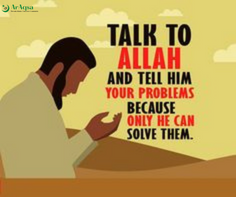 Talk to Allah and tell him your
problems becouse only he can solve them

#ArAqsa
#OnlineIslamicEducation
#LearnIslamOnline
#IslamicStudies
#IslamicCourses
#IslamicHistory
#IslamicCulture
#QuranStudies
#HadithStudies
#FiqhStudies
#ArabicLanguage
#IslamicScholars
#OnlineMadrasa