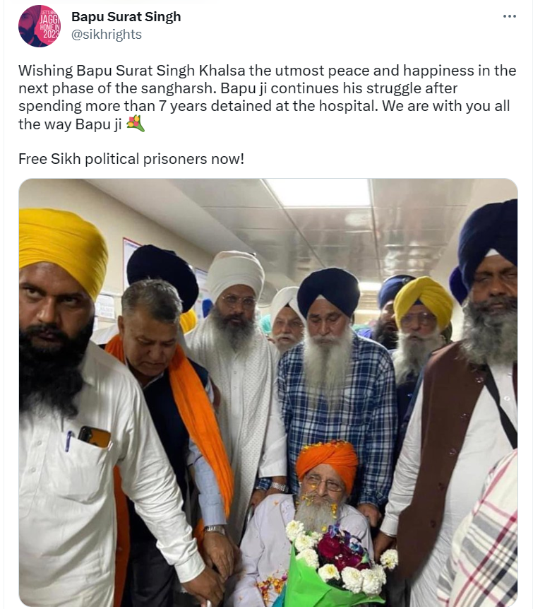 89-year-old Sikh activist Bapu Surat Singh Khalsa has finally been released from hospital, after being imprisoned there for over seven years by Indian authorities for being on hunger strike to demand the freedom of long incarcerated Sikh political prisoners.

Bapu Ji's strike...