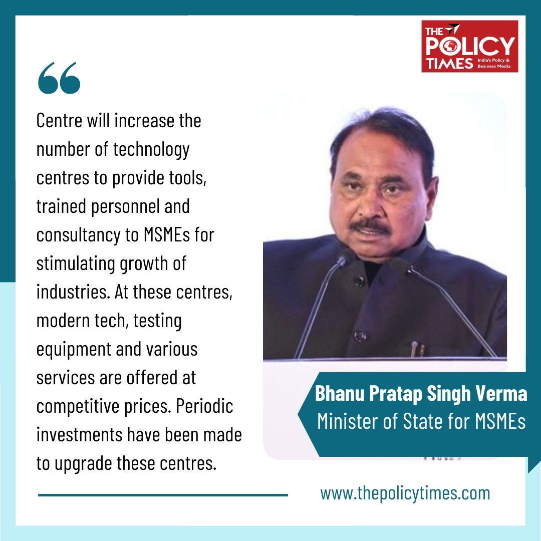 thepolicytimes's tweet image. Centre will increase the number of technology centres to provide tools, trained personnel and consultancy to MSMEs for stimulating growth of industries. 

#technology #MSMEs #msmesector #moderntechnology #testingequipment #NewsUpdate #bhanupratapsinghverma