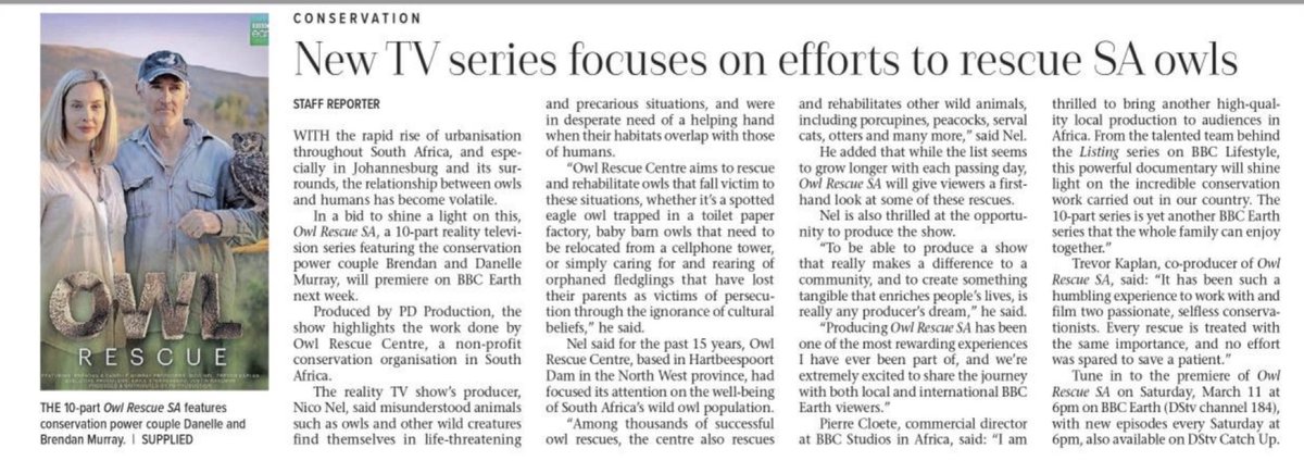 .<a href="/OwlRescue/">Owl Rescue Centre</a> SA, a 10-part reality television series, featuring the conservation power couple Brendan and Danelle Murray, will premiere on BBC Earth (channel 184 DStv) at 6pm on 11 March 2023. 

Some great coverage in the <a href="/SaturdayStar/">The Saturday Star</a> ahead of the show's premier this Saturday.