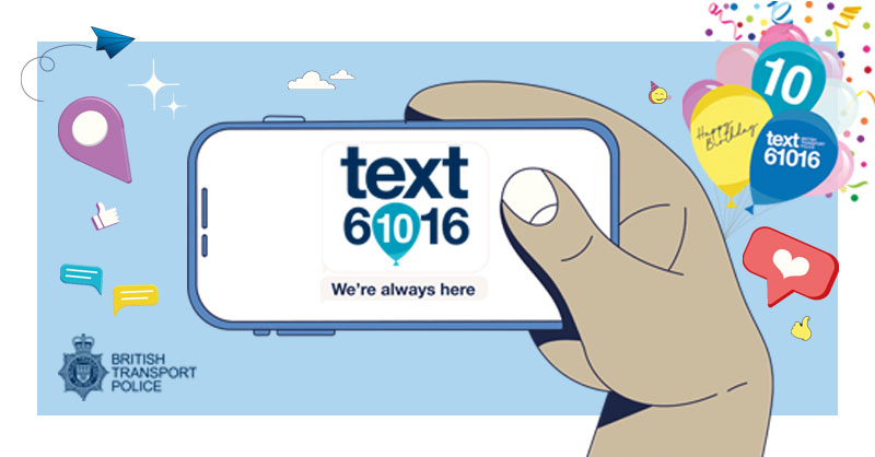 🥳Text 61016 turns 10! 🥳 In 2013 we launched #Text61016 - a discreet way to report any crime, anti-social or suspicious behaviour on the railway. A decade on, and more than half a million texts later, we're still the only force to provide this unique service!