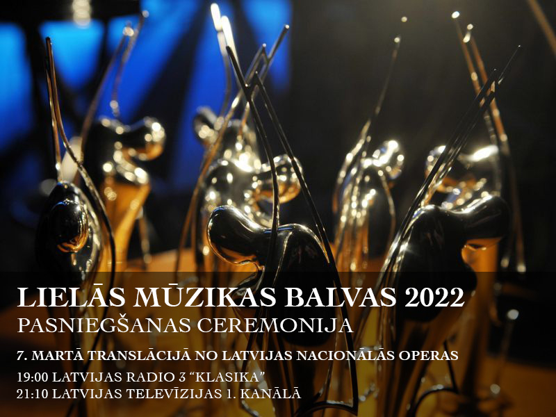 Lielā mūzikas balva pasniegšanas ceremonija notiks 7. martā Latvijas Nacionālajā operā pl. 19.00.

Pasākumu atspoguļos Latvijas Televīzijas 1. kanāls plkst. 21:10 un Latvijas Radio 3 “Klasika” tiešraidē 19:00