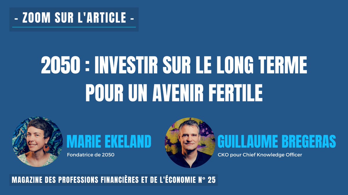 Centre_Prof_Fin's tweet photo. 📚 À lire cette semaine dans notre #MAG25, rédigé par Marie EKELAND (@bibicheri), Fondatrice de 2050 et Guillaume BREGERAS (@gbregeras), CKO pour Chief Knowledge Officer sur "2050 : investir sur le long terme pour un avenir fertile".

Lire l'article 👉 https://t.co/9SwZW5Eggg https://t.co/fTIPBVsQRx