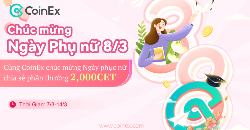 CoinExVietnam's tweet photo. 🥳Cùng CoinEx chúc mừng Ngày phục nữ 8/3, chia sẻ phần thưởng 2,000CET🎁
Chia sẻ ảnh/bài văn để chúc mừng người phụ nữ bạn yêu nhất, 2000CET tặng cho 20 bạn may mắn
1️⃣Theo dõi @CoinexNam
2️⃣Like bài này
3️⃣@ 5 bạn bè
4️⃣ cmt kèm hashtag #CoinEx0803 #CoinExPhuNu