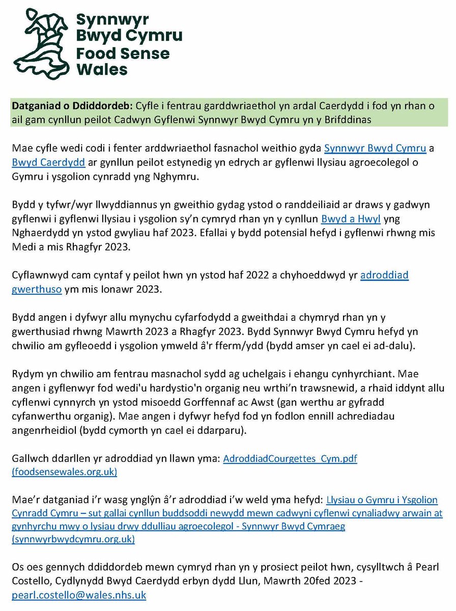 Cyfle i fentrau garddwriaethol yn ardal Caerdydd i fod yn rhan o ail gam cynllun peilot <a href="/foodsensewales/">Food Sense Wales / Synnwyr Bwyd Cymru</a> yn edrych ar gyflenwi llysiau agroecolegol o Gymru i ysgolion cynradd yng Nghymru. Os oes gennych ddiddordeb, cysylltwch â pearl.costello@wales.nhs.uk erbyn 20 Mawrth