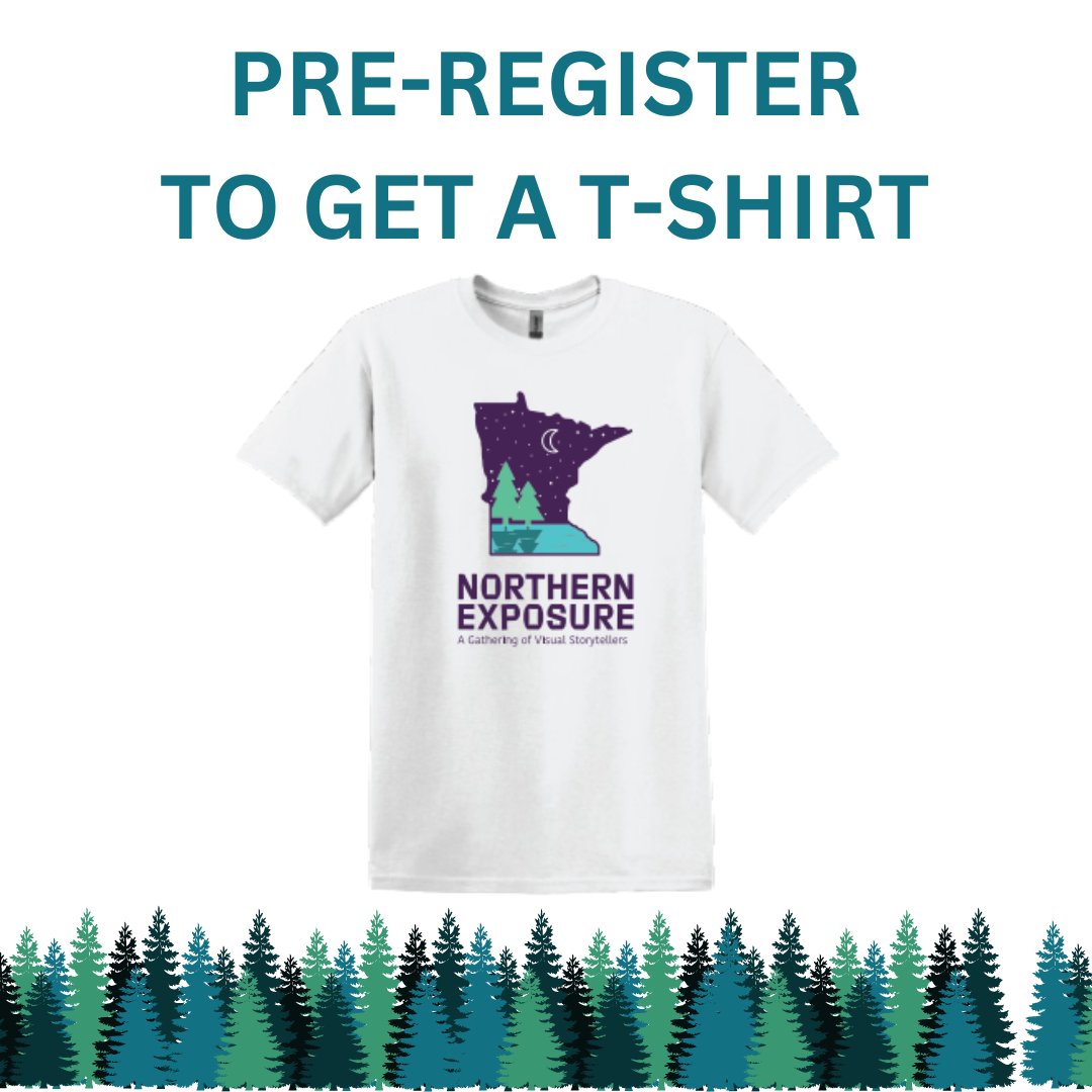 Grab one of these t-shirts when you pre-register to attend Northern Exposure, A Gathering for Visual Journalists. Learn more and register at northernexposuremn.org