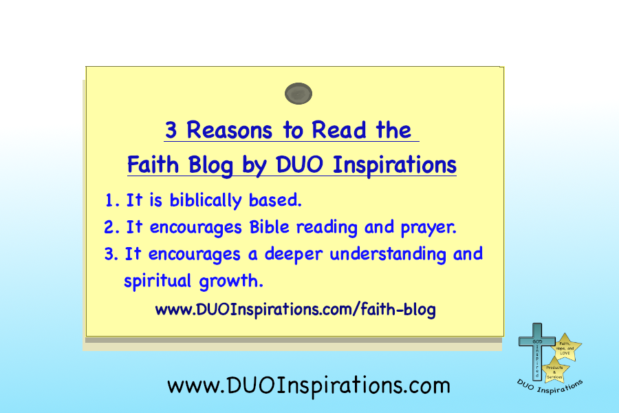Hi friends.  Are you looking for some spiritual encouragement?  Do you want to understand a little more about the Bible?  Read the Faith Blog by DUO Inspirations.  I pray it blesses you. duoinspirations.com/faith-blog #FaithBlog #devotion #Christianlifestyle #prayer #DUOInspirations