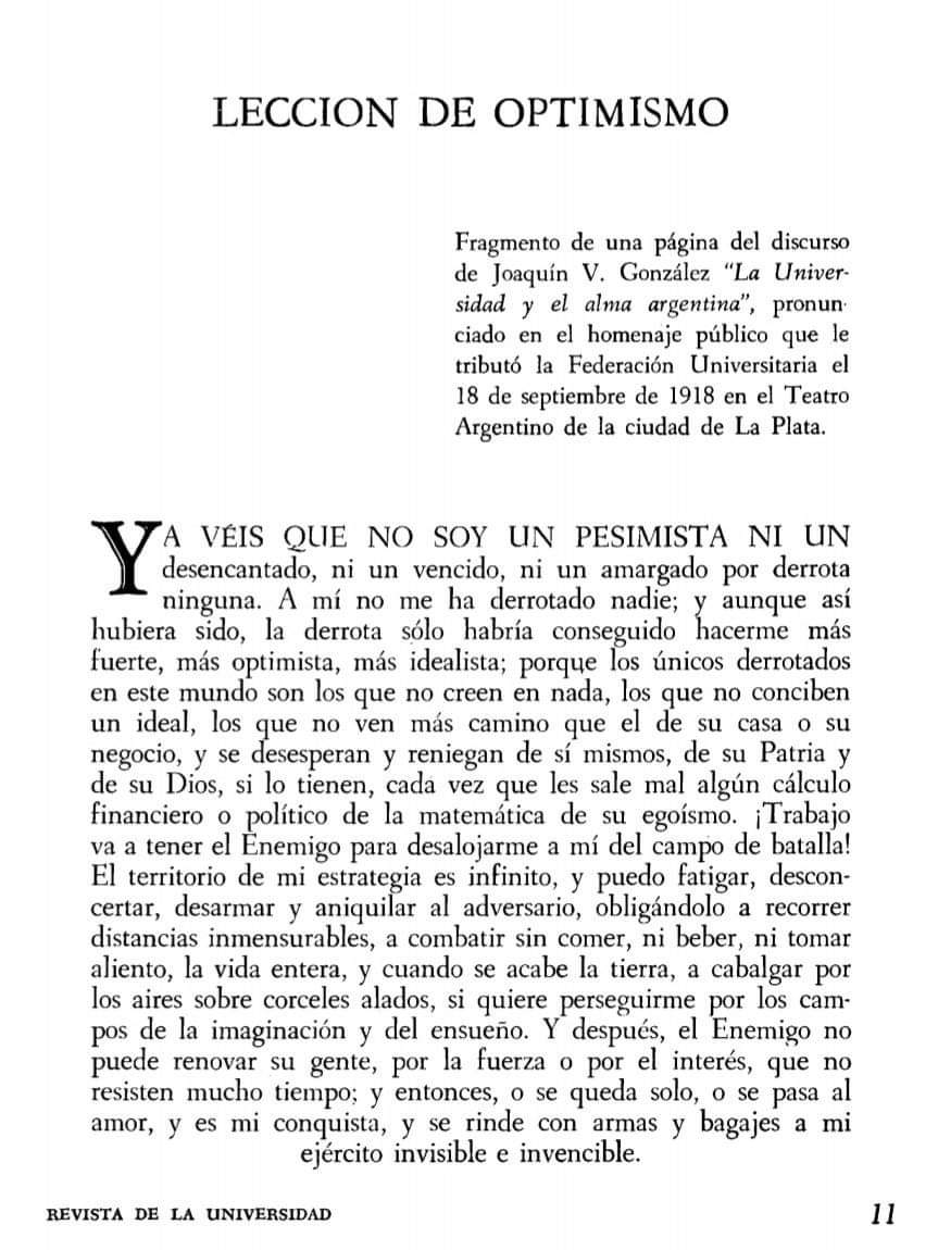 Militar, es caerse y levantarse, vivir es ser tenaz a la derrota. Siempre me gustó mucho esta Lección de Optimismo de Joaquín V. Gonzalez, un riojano que supo hacerse su lugar en la historia nacional y que llevó siempre en su corazón su tierra, que es la mía.