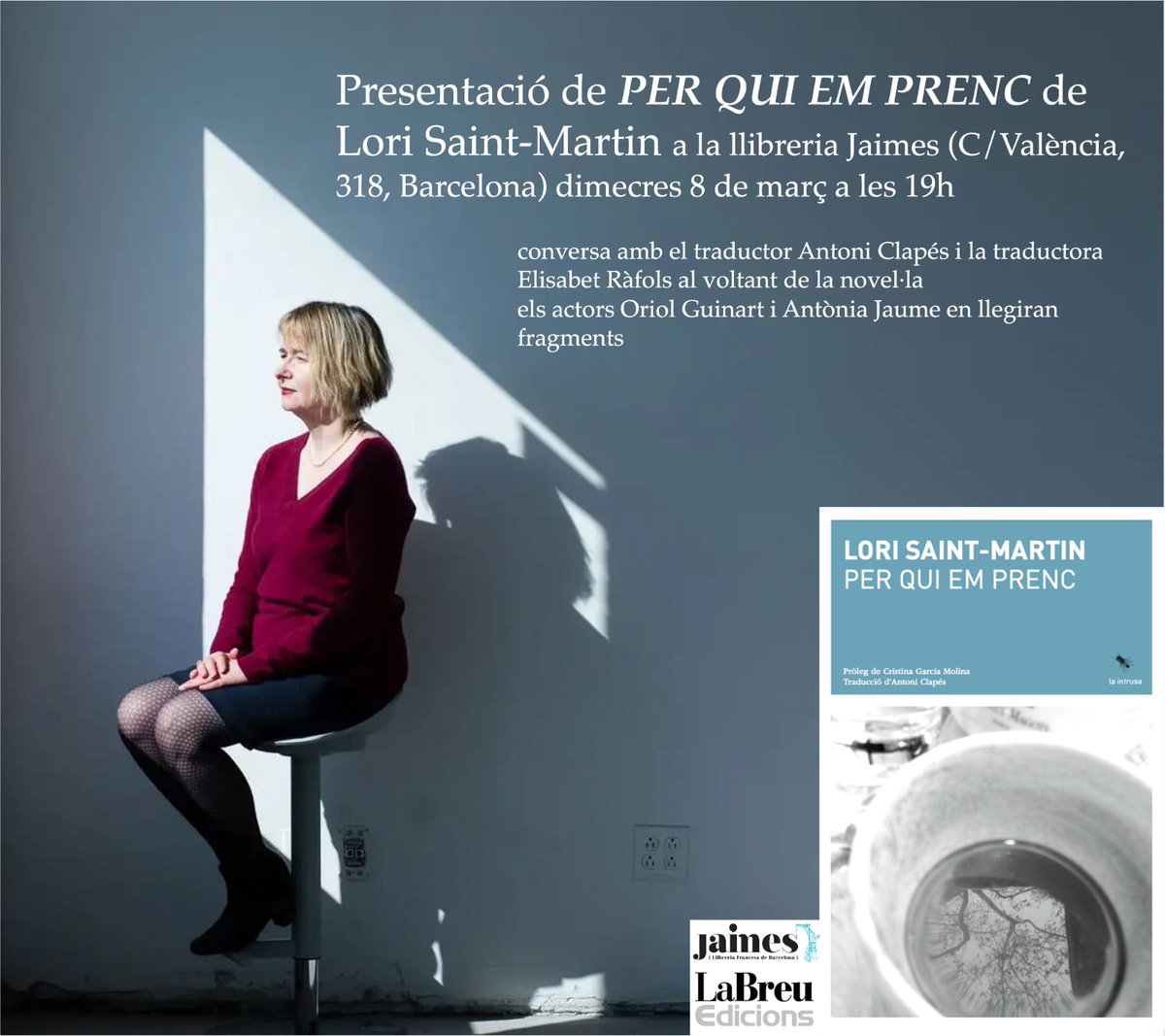 LaBreu Edicions (@labreuedicions) on Twitter photo Dimecres 8, 19 h, presentació de la novel·la
PER QUI EM PRENC de #LoriSaintMartin amb el traductor <a href="/aclapesf/">Antoni Clapés</a> la traductora @erafolssagues
i la lectura de fragments dels actors <a href="/oriolguinart/">oriol guinart</a>
i Antònia Jaume a @llibreriajaimes
#agenda #perquiemprenc #lorisaintmartin
#laintrusa Dimecres 8, 19 h, presentació de la novel·la
PER QUI EM PRENC de #LoriSaintMartin amb el traductor <a href="/aclapesf/">Antoni Clapés</a> la traductora @erafolssagues
i la lectura de fragments dels actors <a href="/oriolguinart/">oriol guinart</a>
i Antònia Jaume a @llibreriajaimes
#agenda #perquiemprenc #lorisaintmartin
#laintrusa