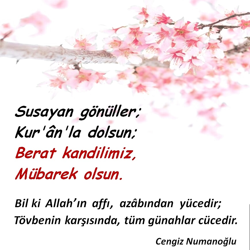 CengizNumanoglu's tweet photo. Susayan gönüller, Kur'ân'la dolsun,
Berat kandilimiz mübarek olsun.
* * *
Bil ki;  Allah’ın affı,  azâbından  yücedir;
Tövbenin karşısında, tüm günahlar cücedir.
 
#beratkandili #kandilimizmübarekolsun #kandilmesajları #beratgecesi #AllahınAffı #tövbe #tevbe #kandilmesajı #berat https://t.co/NX0FQrf1SZ