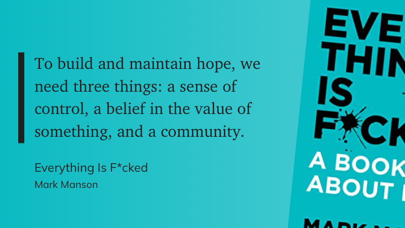 openingvalue's tweet photo. #hope the key element to help us cope with today and co-create ideal futures.
Here what @markmanson suggests in his book https://t.co/8rzGtHfRnF