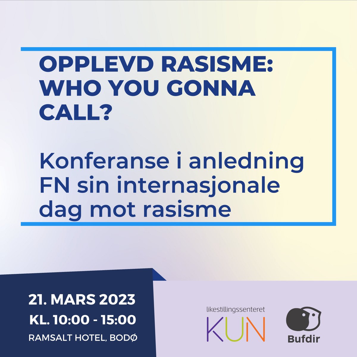 Likestillingssenteret KUN og Barne-, ungdoms- og familiedirektoratet (Bufdir) inviterer til nasjonal markering av FN sin internasjonale dag mot rasisme på Ramsalt Hotel Bodø den 21. mars. ❗️Program og påmelding: bit.ly/41MZgSS
